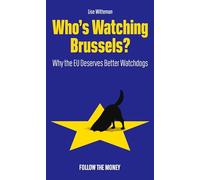 Who's watching Brussels?: why the EU deserves better watchdogs