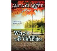Who's Watching the Children: 4 (The Family Affair Series)