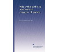 Who's who at the 3d International congress of women