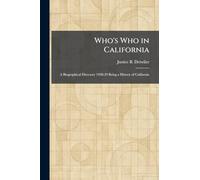 Who's Who in California: A Biographical Directory 1928-29 Being a History of California