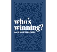 Who's Winning Game Night Scorebook: A Game Night Score Keeper for Board Games, Card Games, Dice Games, and More