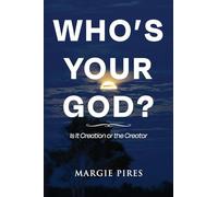 Who's Your God?: Is It Creation or the Creator