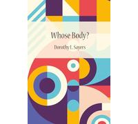 Whose Body? A Lord Peter Wimsey Mystery: (with Author Bio)