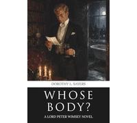 Whose Body? A Lord Peter Wimsey Novel (Skylark Classics)