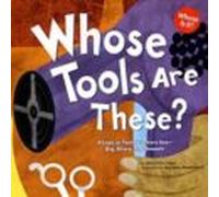 Whose Tools Are These?: A Look At Tools Workers Use - Big Sharp And Sm