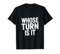 Whose Turn Is It Board Game Strategy Competitive - Camiseta