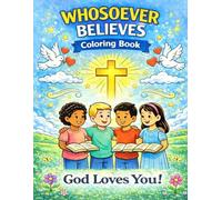 Whosoever Believes Coloring Book: God Loves You!