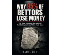 Why 95% of Bettors Lose Money: The Brutal Truth About Sports Betting That the Industry Doesn't Want You to Know