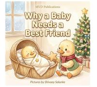 Why a Baby Needs a Best Friend: A Sweet Newborn Gift and Gentle Celebration of Babyhood, Friendship, and First-Family Magic (Hearts Forever)