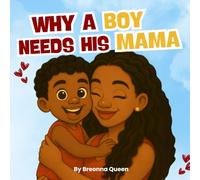Why a Boy Needs His Mama (Why A Boy Need His Parents)