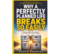 Why a Perfectly Planned Life Breaks So Easily - and the Four Kinds of Room That Make You Hard to Break (Life Lessons with Aoryn Thorval)
