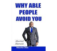 WHY ABLE PEOPLE AVOID YOU: Aborted Harvest