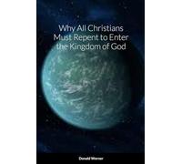 Why All Christians Must Repent to Enter the Kingdom of God