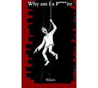 Why Am I a P****ite?: The deadliest parasites don't live in your body. They live in your beliefs.
