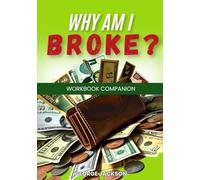 Why Am I Broke?: Workbook Companion