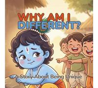 Why Am I Different: A Comforting Story About Being Different, Feelings, and Self-Confidence for Kids (Gopala’s Life Lessons for Kids: Stories About Feelings & Self-Discovery)