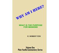 Why am I here?: What is the purpose for mankind?