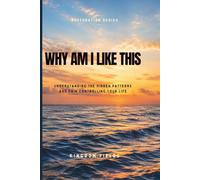 Why Am I Like This?: Breaking Free from the Patterns Keeping You Stuck: 4 (Hope & Healing Series)