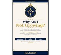 Why Am I Not Growing?: The Biblical Path to Spiritual Maturity, Favour, Transformation, and Kingdom Dominion