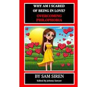 WHY AM I SCARED OF BEING IN LOVE? OVERCOMING PHILOPHOBIA