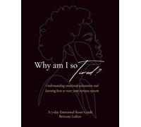 Why am I so Tired: Understanding emotional exhaustion and learning how to reset your nervous system (Guided Growth Workbooks)