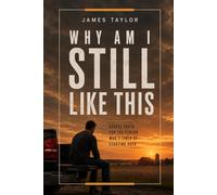 WHY AM I STILL LIKE THIS: Gospel truth for the person who's tired of starting over