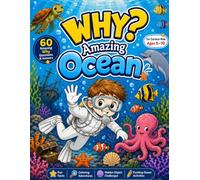 WHY? Amazing Ocean: 60 Amazing Why Questions & Answers • Fun Facts • Coloring Adventures • Hidden Object Challenges • Exciting Ocean Activities for Curious Kids Ages 5-10