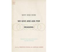 Why and How We Give and Ask for Reasons: Perspectives from Philosophy and the Sciences (Foundations of Human Interaction)