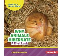 Why Animals Hibernate: A First Look (Read about Science (Read for a Better World (Tm) ))