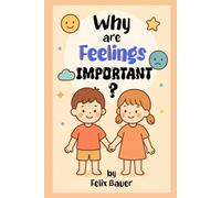 Why Are Feelings Important? - A Gentle Guide for Kids and Families