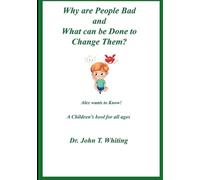 Why Are People Bad and What Can be Done to Change Them?