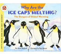 Why Are the Ice Caps Melting?: The Dangers of Global Warming (Let's-Read-and-Find-Out Science 2)