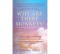 Why Are There Monkeys? (and other questions for God)