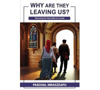 Why Are They Leaving Us?: Recovering the Years Eaten by Locusts