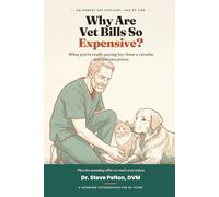 Why Are Vet Bills So Expensive?: What you're really paying for, from a vet who sets his own prices