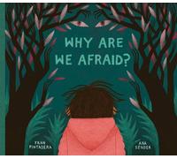 Why Are We Afraid?
