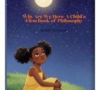 Why Are We Here-A Child's First Book of Philosophy