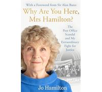 Why Are You Here, Mrs Hamilton?: The Post Office Scandal and My Extraordinary Fight for Justice