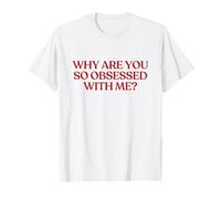 Why Are You So Obsessed with Me Shirt Y2K Aesthetic Trendy Camiseta