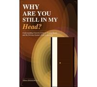 Why Are You Still in My Head?: Understanding Coercive Control, Trauma Bonds, and the Nervous System’s Path to Recovery