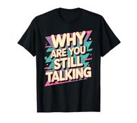 Why Are You Still Talking Introvert Social Limit Puns Camiseta