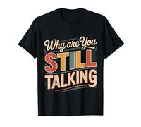 Why Are You Still Talking Introvert Social Limit Puns ||- Camiseta