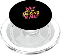 Why Are You Talking To Me Socialización introvertida |- PopSockets PopGrip para MagSafe
