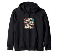Why Are You Talking To Me Socialización introvertida |-- Sudadera con Capucha