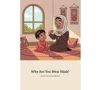 Why Are You Wear Hijab?: A Sister’s Story of Faith, Identity, and Acceptance