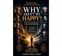WHY AREN’T WE HAPPY?: The Horizon That Moves as We Approach It.