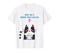 Why Be 6 When You Can Be 7 - Girls Birthday Cartoon Cat Camiseta