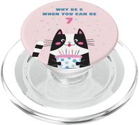 Why Be 6 When You Can Be 7 - Girls Birthday Cartoon Cat PopSockets PopGrip para MagSafe