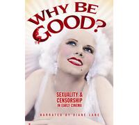 Why Be Good?: Sexuality & Censorship in Early Cinema [USA] [DVD]