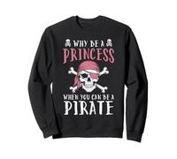 Why Be Princess Pirate Funny Jolly Roger Mujeres Niñas Niños Sudadera